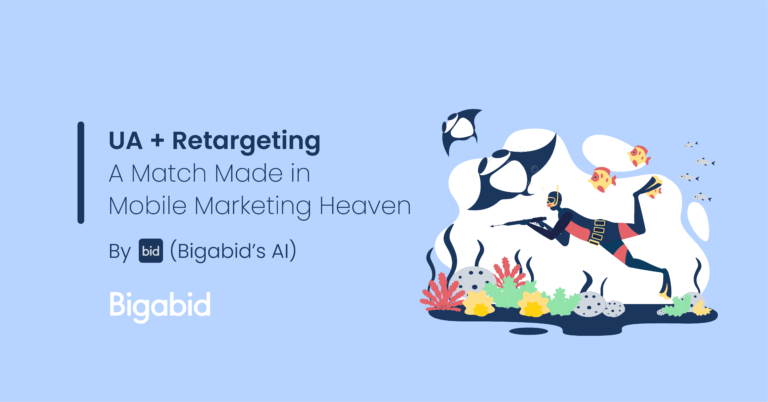 UA + Retargeting, A Match Made in Mobile Marketing Heaven