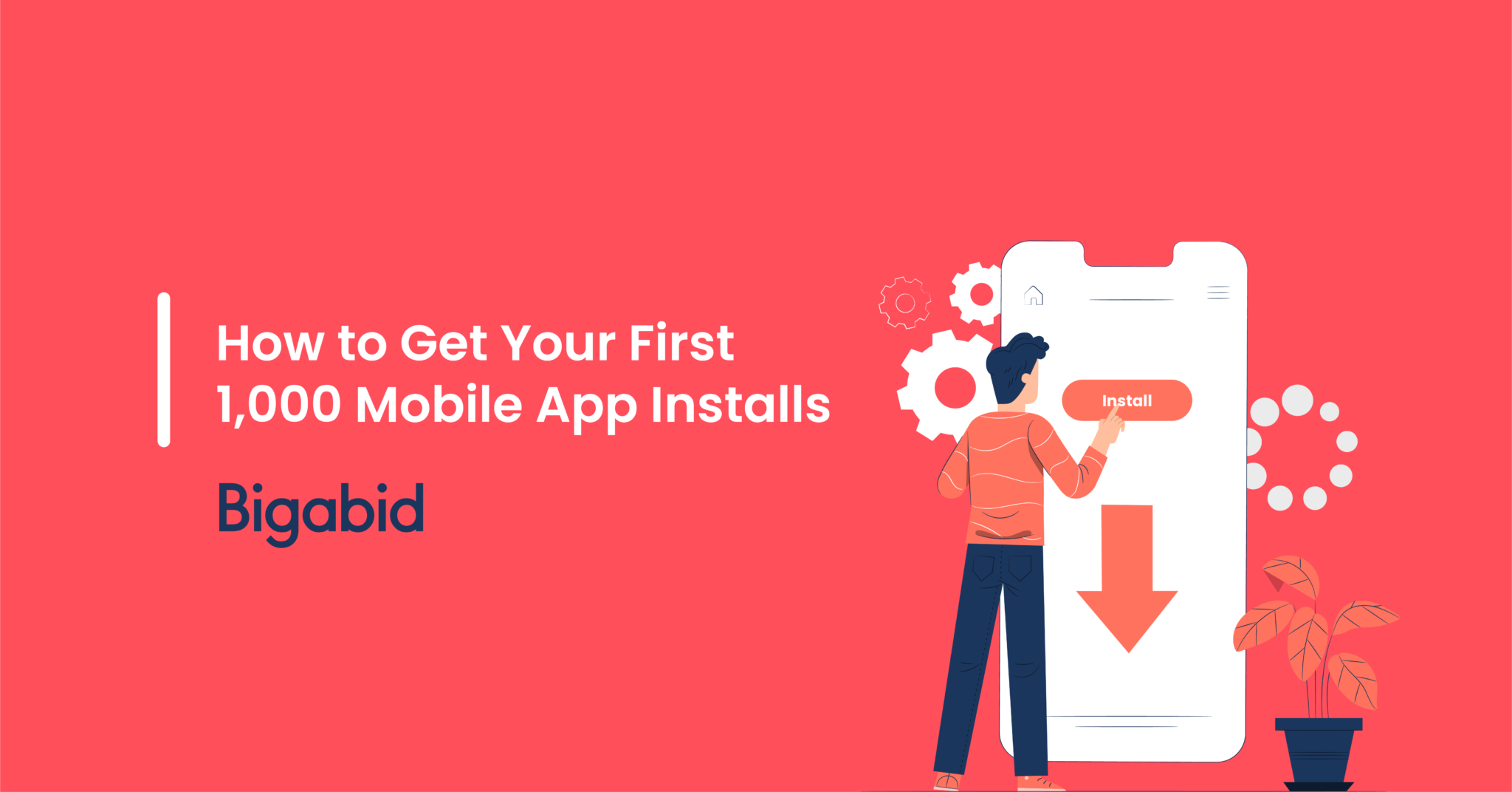 How to Get Your First 1000 Mobile App Installs