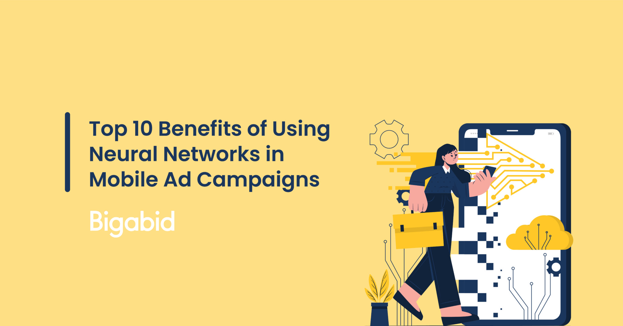 Top 10 Benefits of Using Neural Networks in Mobile Ad