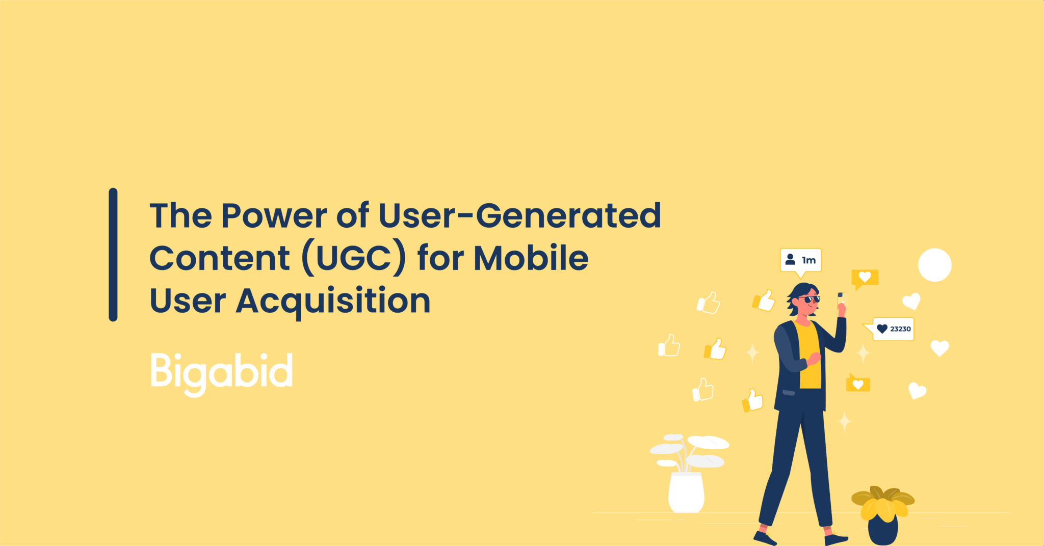 The Power of User-Generated Content (UGC) for Mobile User AcquisitionAsset 2