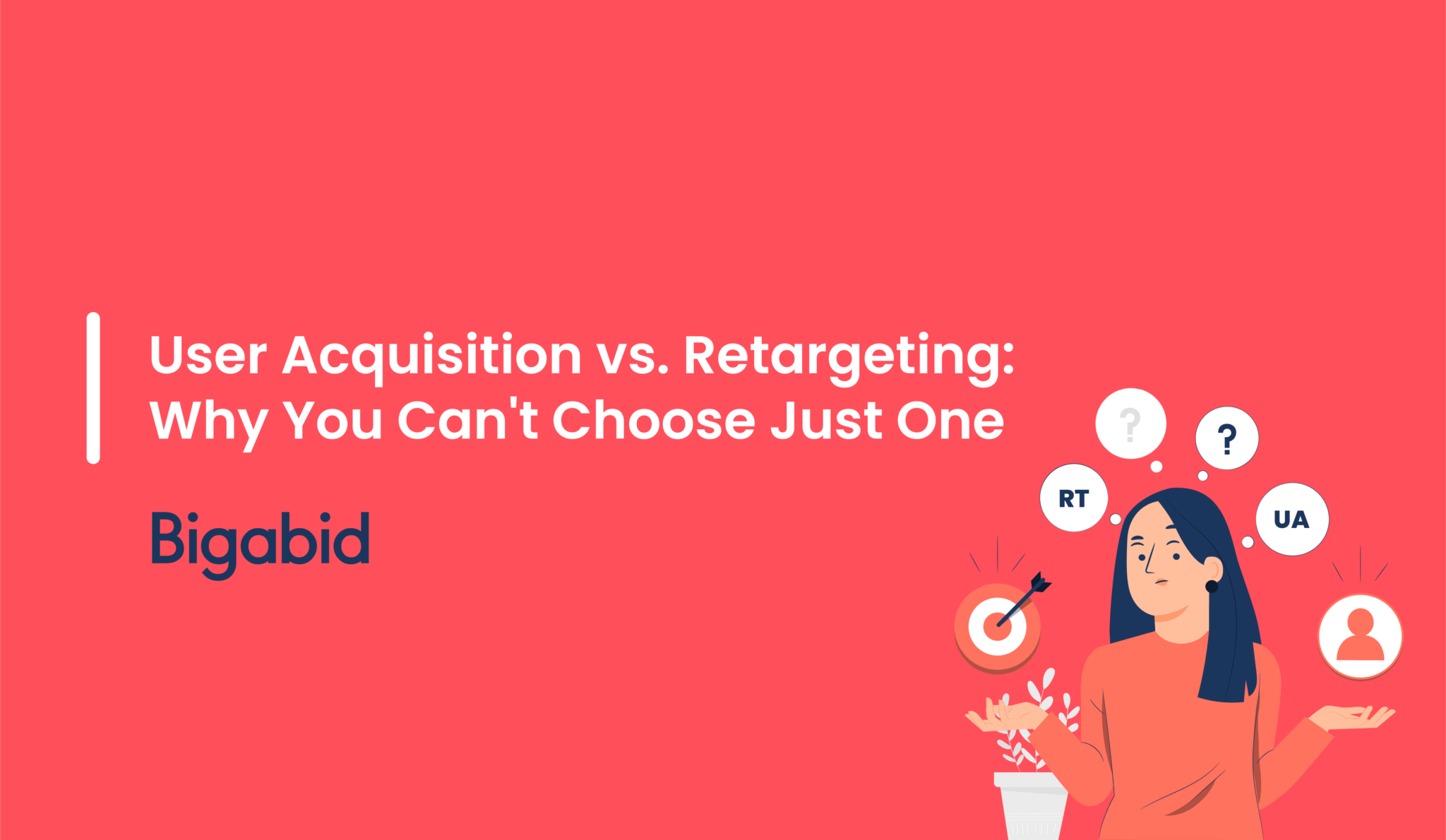 User Acquisition vs Retargeting