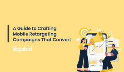 A Guide to Crafting Mobile Retargeting Campaigns that Convert