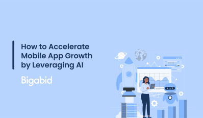 How to Accelerate Mobile App Growth by Leveraging AI