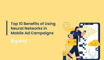 Top 10 Benefits of Using Neural Networks in Mobile Ad