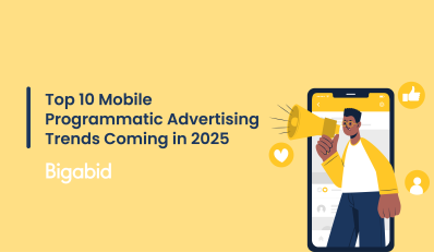 Top 10 Mobile Programmatic Advertising Trends Coming in 2025