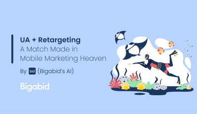 UA + Retargeting, A Match Made in Mobile Marketing Heaven