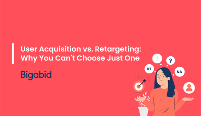 User Acquisition vs Retargeting
